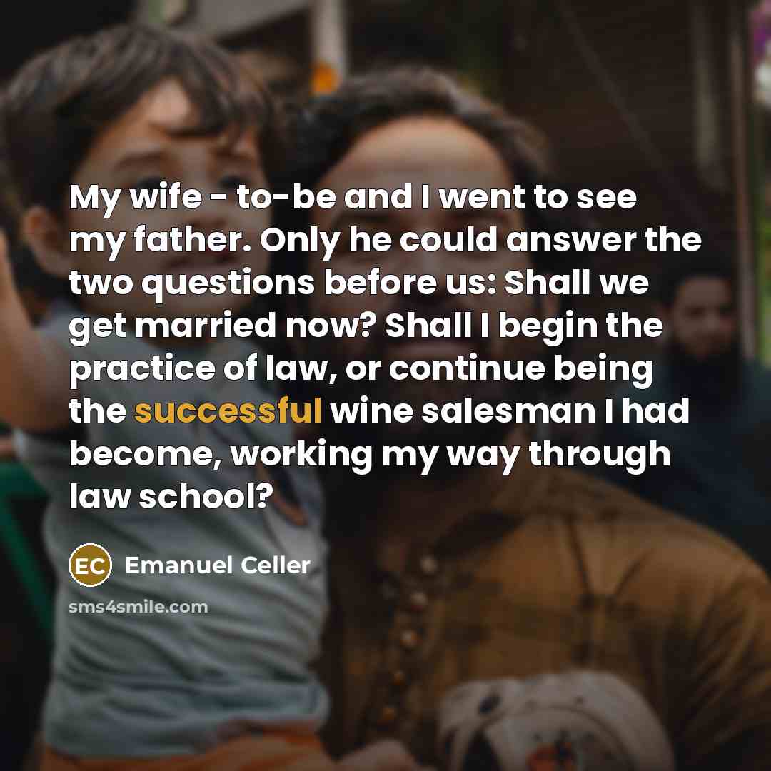“My wife - to-be and I went to see my…” quote by Emanuel Celler