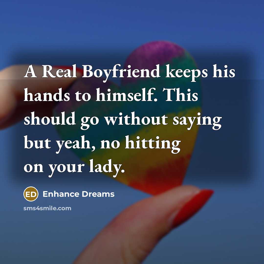 “A Real Boyfriend keeps his hands to himself. This should…” quote by Enhance Dreams