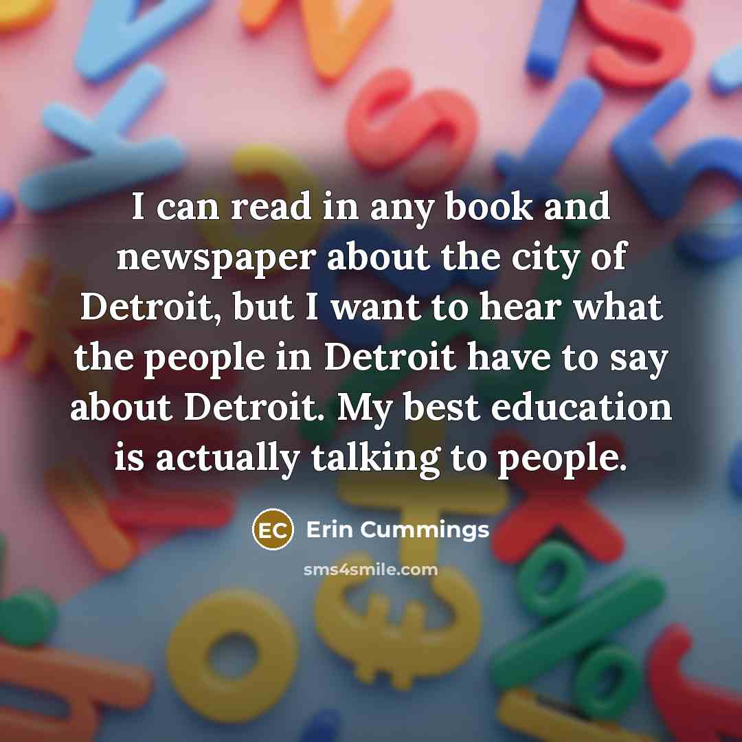 “I can read in any book and newspaper about the…” quote by Erin Cummings