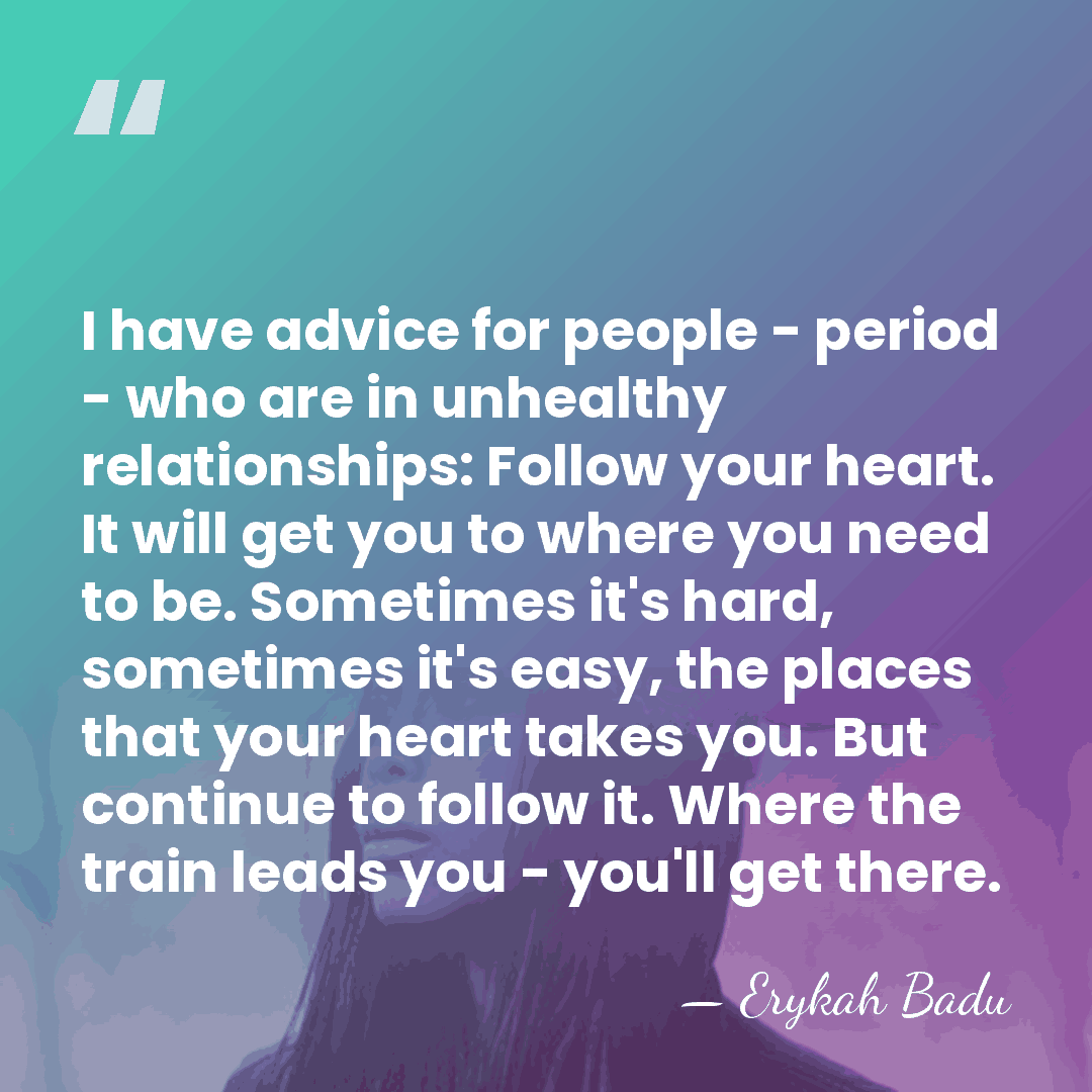 I have advice for people - period - who are in unhealthy&hellip; - Erykah Badu