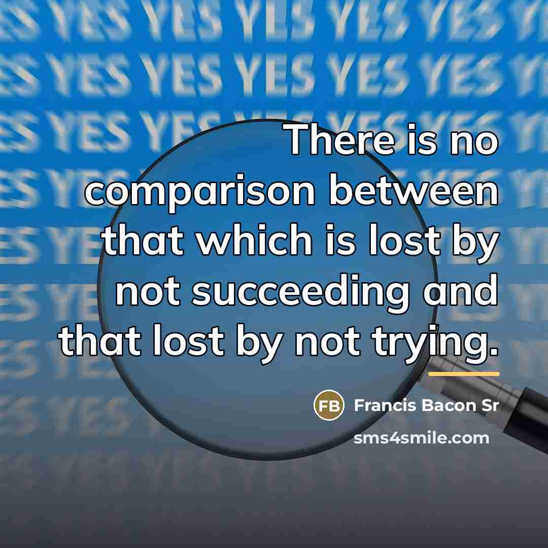 “There is no comparison between that which is lost by…” quote by Francis Bacon Sr