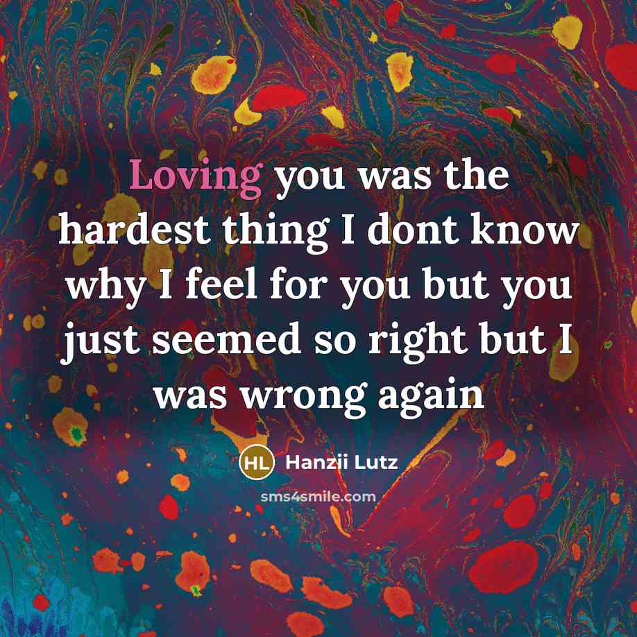 “Loving you was the hardest thing I dont know why…” quote by Hanzii Lutz