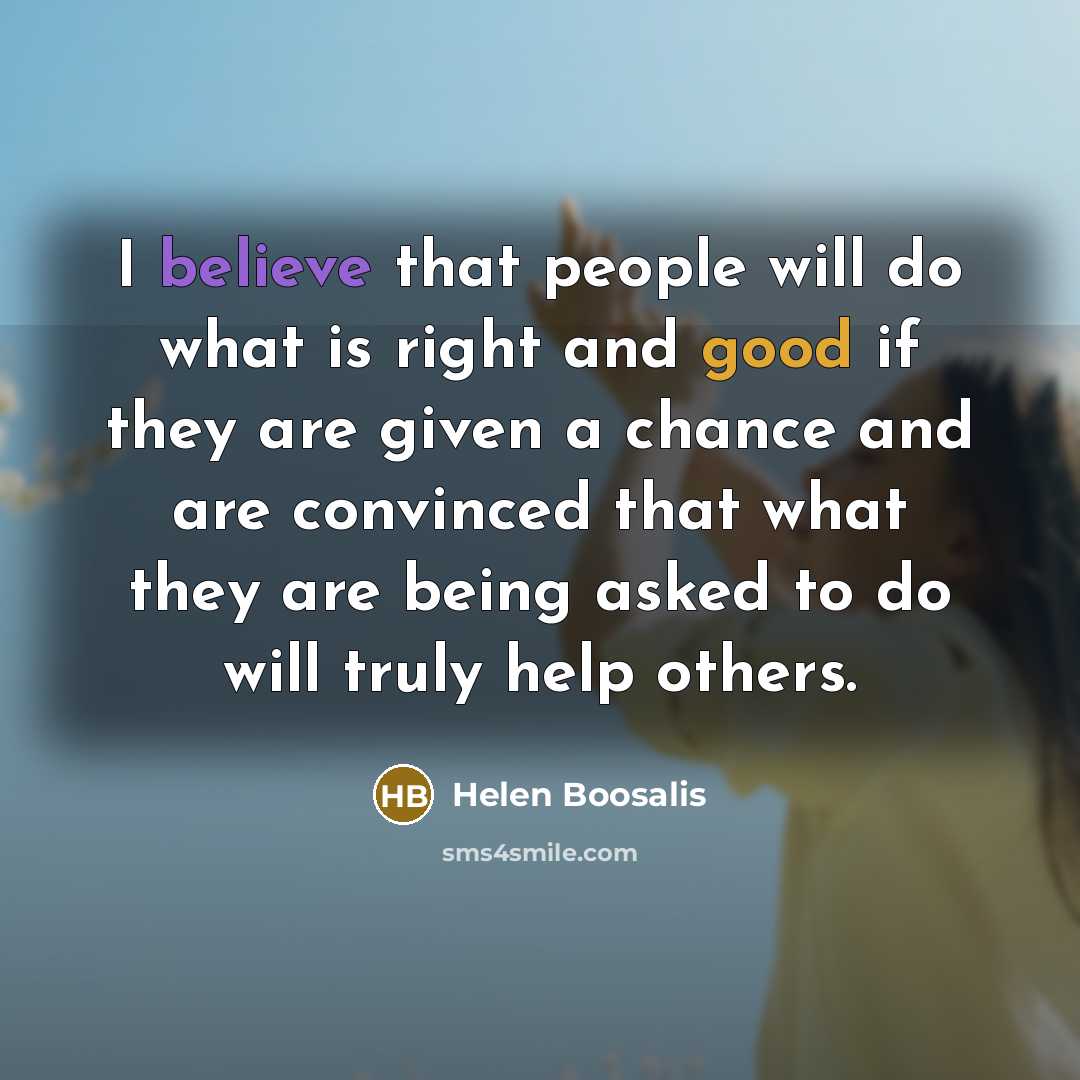 “I believe that people will do what is right and…” quote by Helen Boosalis