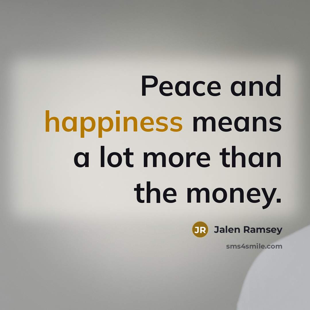 “Peace and happiness means a lot more than the money.…” quote by Jalen Ramsey