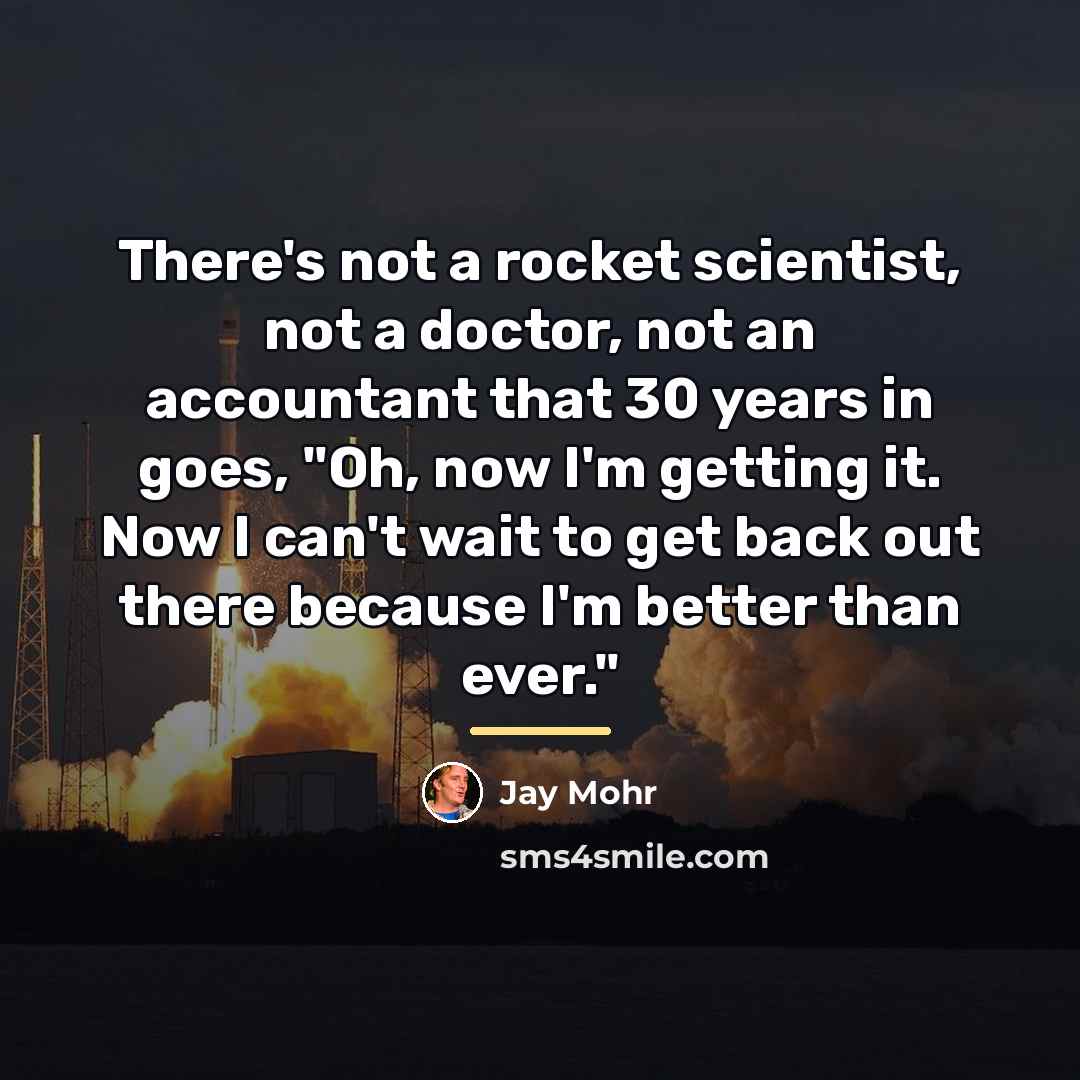 “There's not a rocket scientist, not a doctor, not an…” quote by Jay Mohr