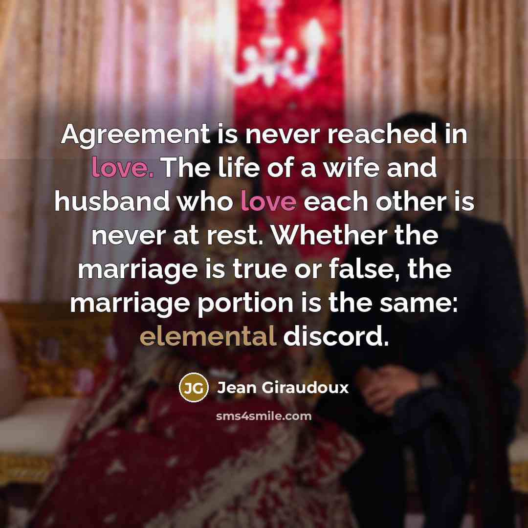 “Agreement is never reached in love. The life of a…” quote by Jean Giraudoux