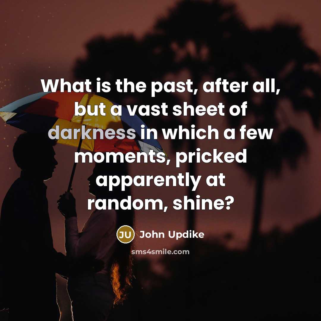 “What is the past, after all, but a vast sheet…” quote by John Updike
