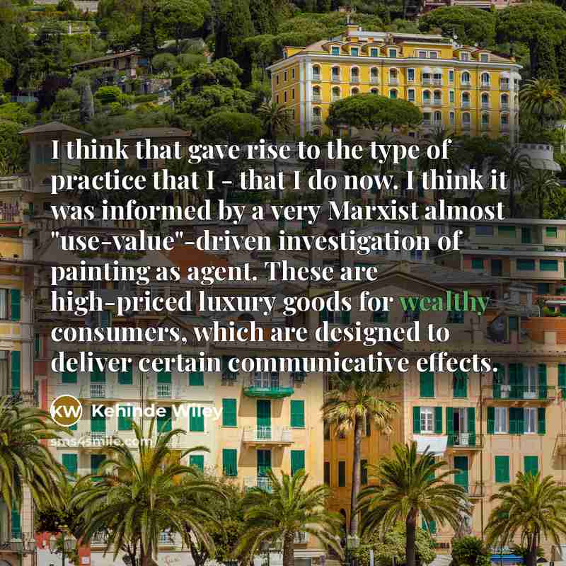 “I think that gave rise to the type of practice…” quote by Kehinde Wiley