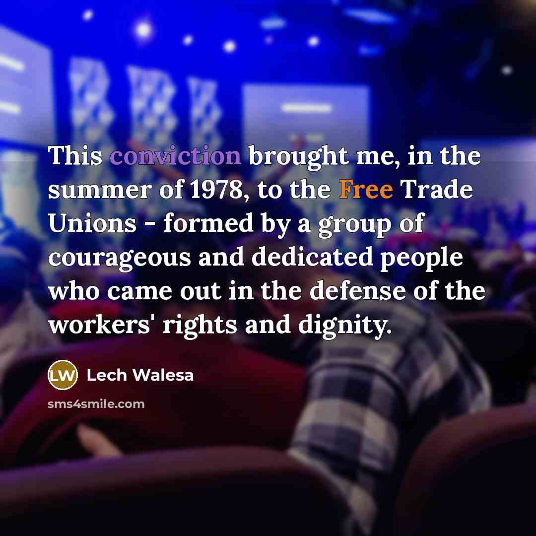 “This conviction brought me, in the summer of 1978, to…” quote by Lech Walesa