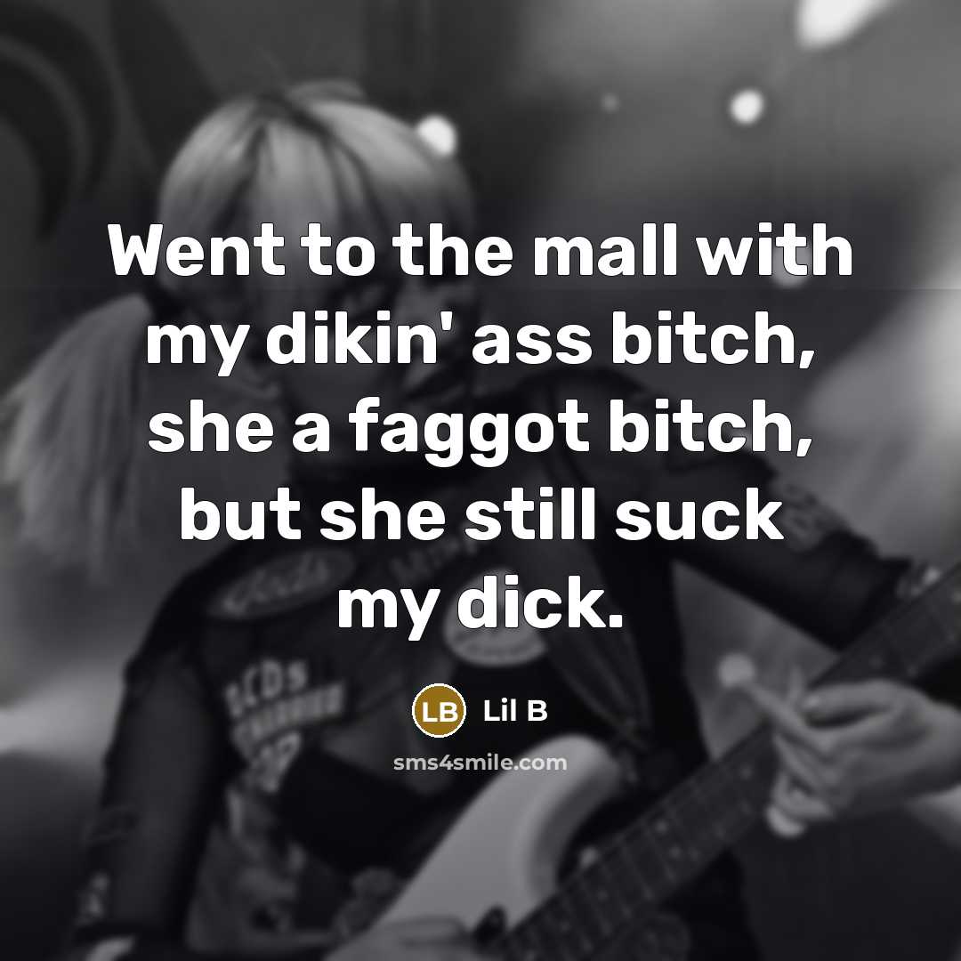 “Went to the mall with my dikin' ass bitch, she…” quote by Lil B