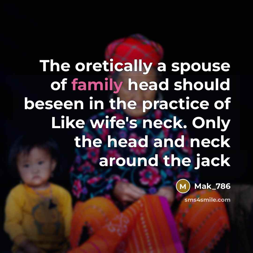 “The oretically a spouse of family head should beseen in…” quote by Mak_786