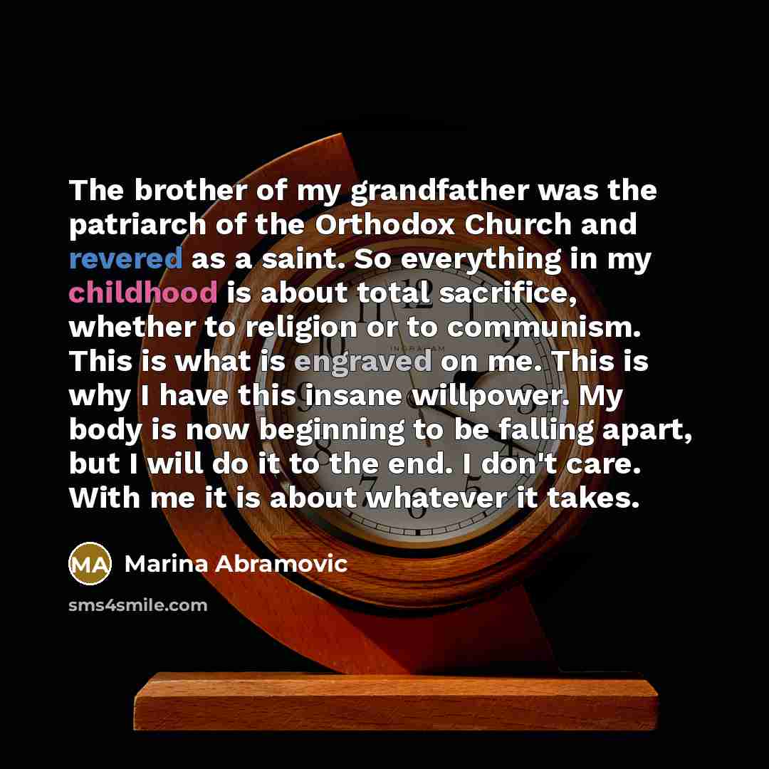 “The brother of my grandfather was the patriarch of the…” quote by Marina Abramovic