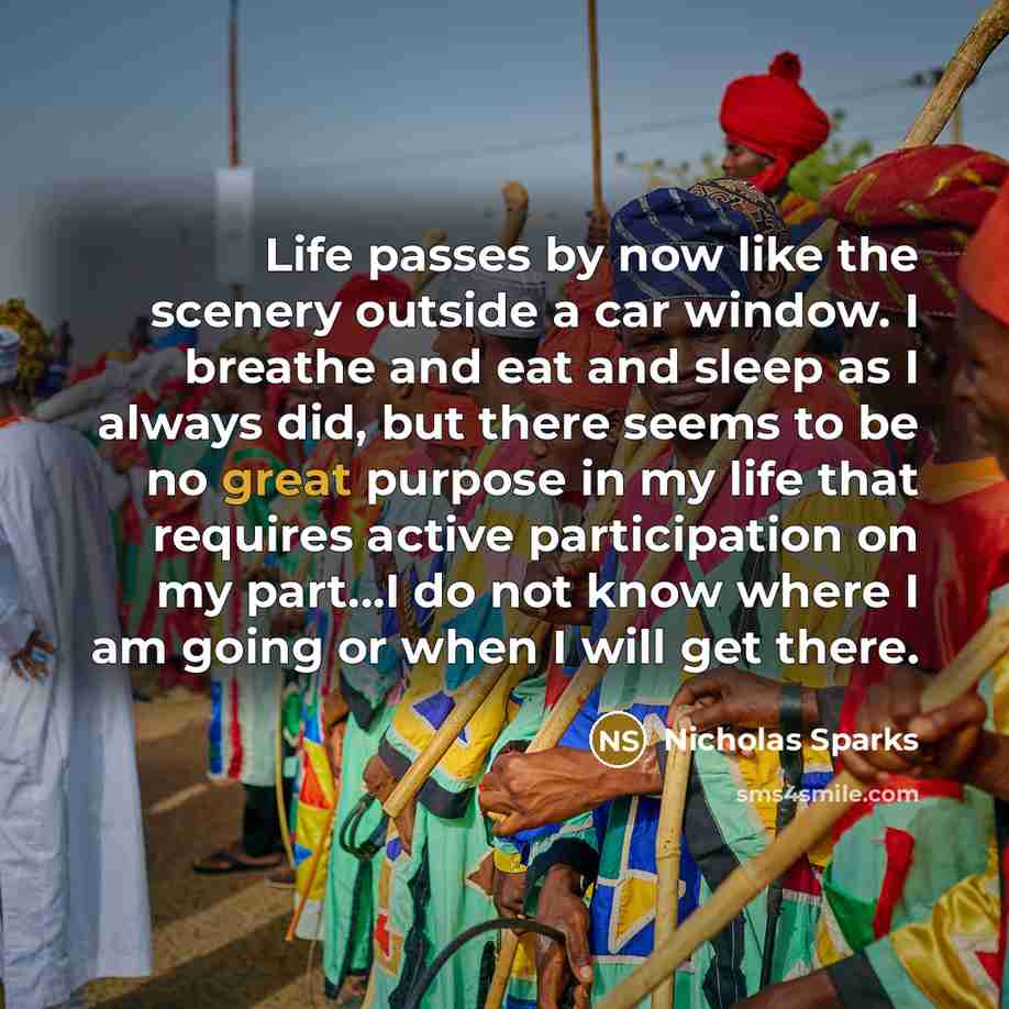 “Life passes by now like the scenery outside a car…” quote by Nicholas Sparks
