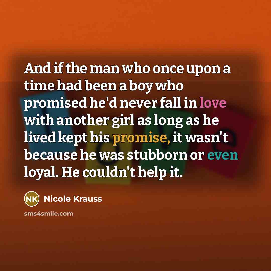 “And if the man who once upon a time had…” quote by Nicole Krauss