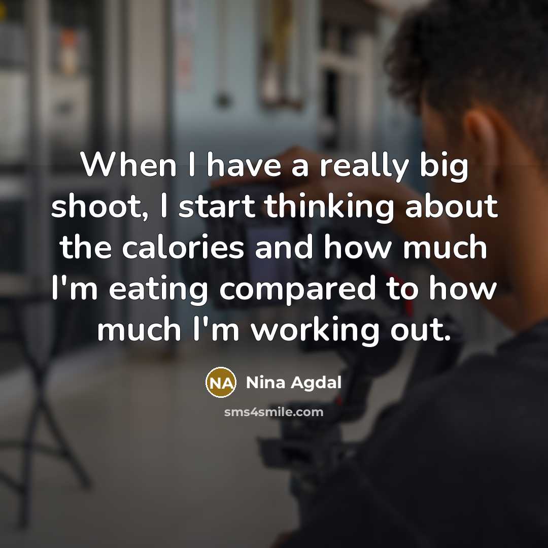 “When I have a really big shoot, I start thinking…” quote by Nina Agdal