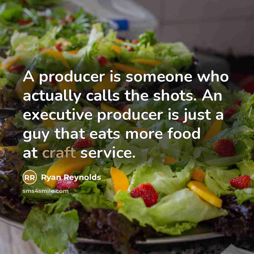 “A producer is someone who actually calls the shots. An…” quote by Ryan Reynolds