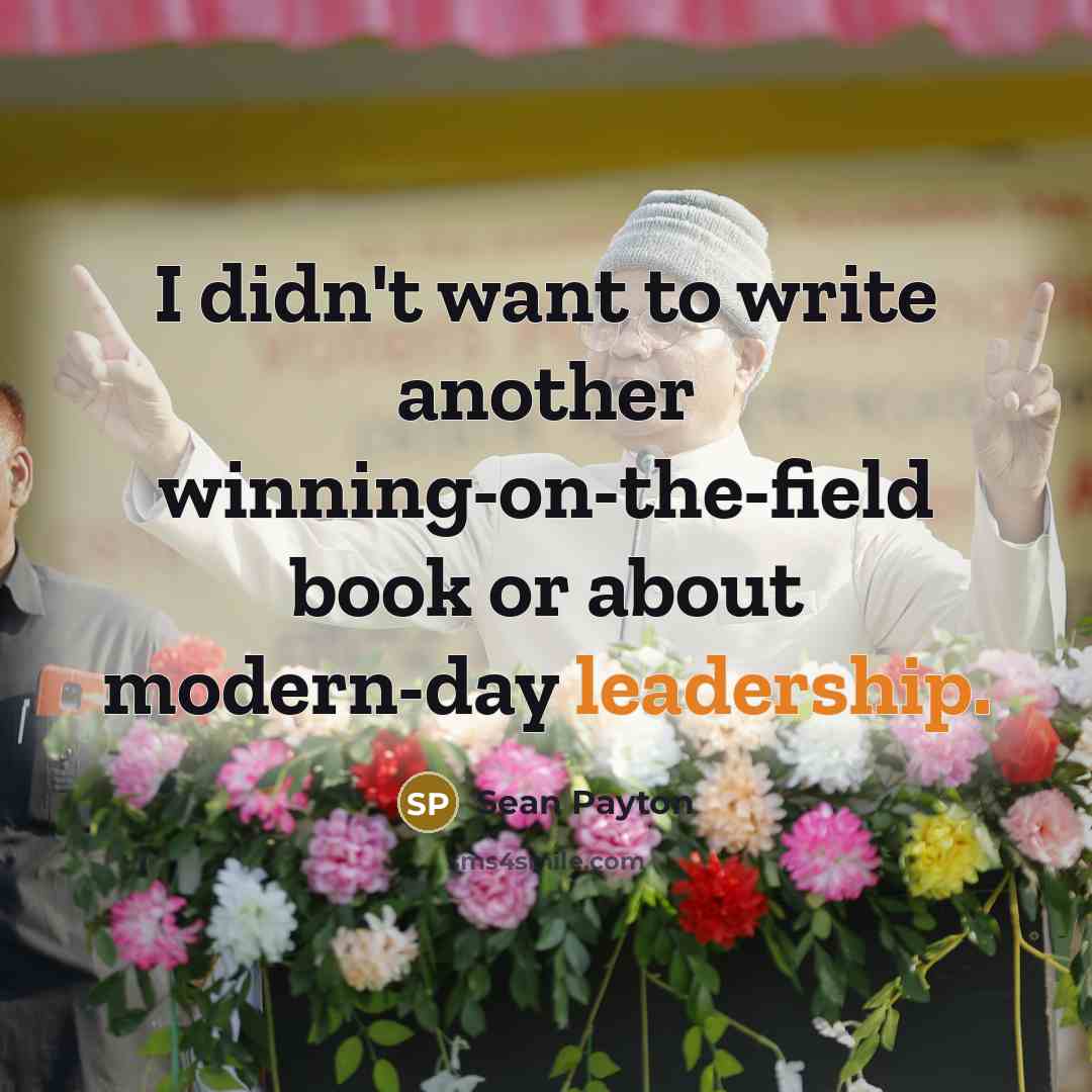 “I didn't want to write another winning-on-the-field book or about…” quote by Sean Payton