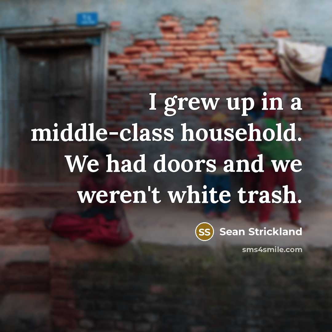 “I grew up in a middle-class household. We had doors…” quote by Sean Strickland