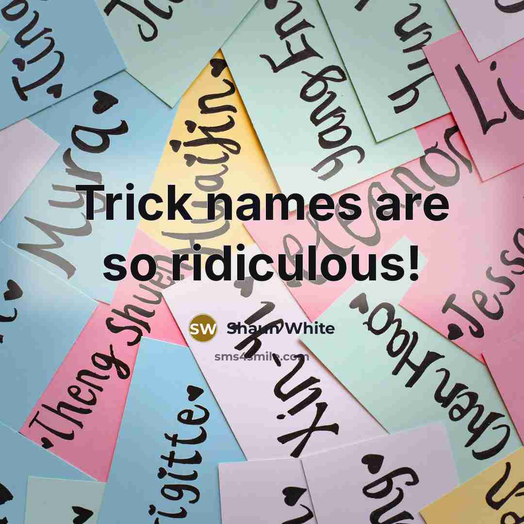 “Trick names are so ridiculous!…” quote by Shaun White