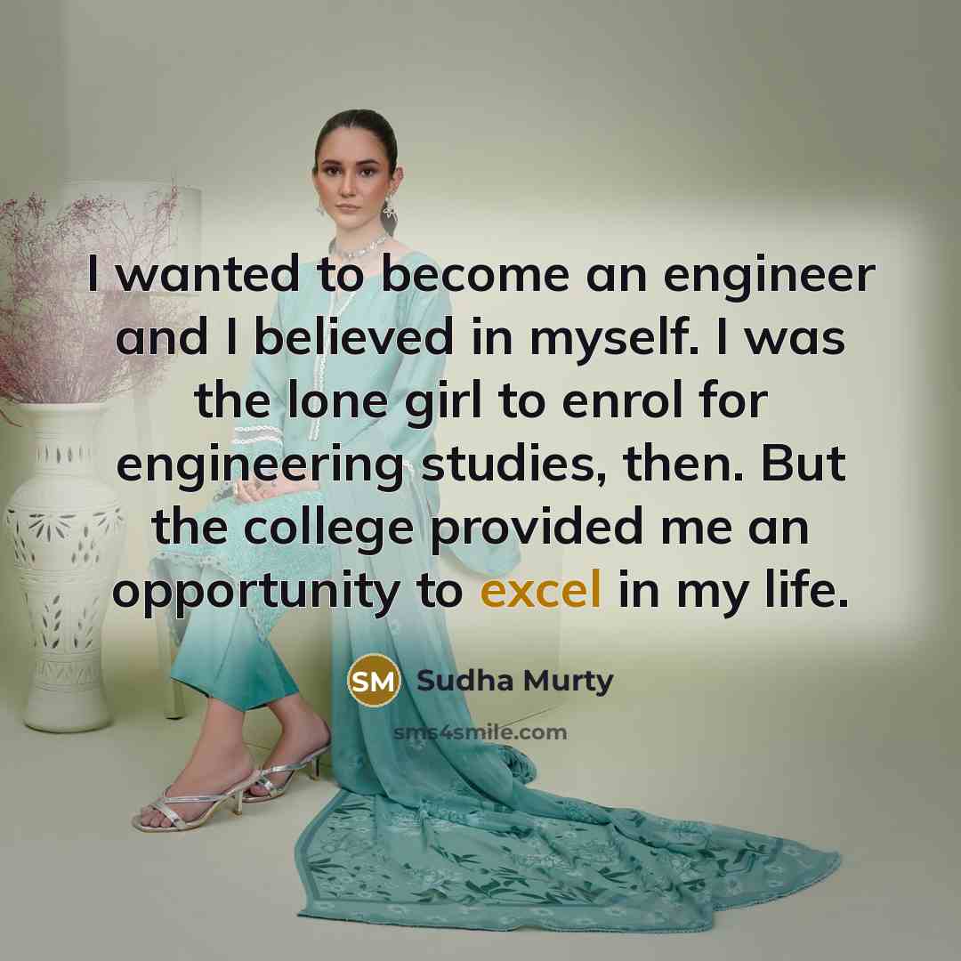 “I wanted to become an engineer and I believed in…” quote by Sudha Murty
