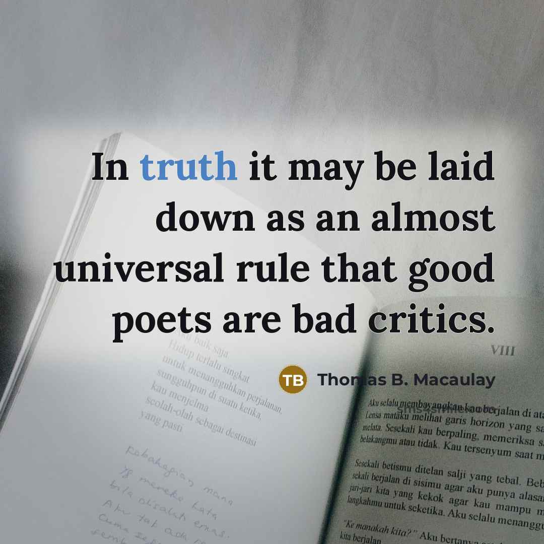 “In truth it may be laid down as an almost…” quote by Thomas B. Macaulay