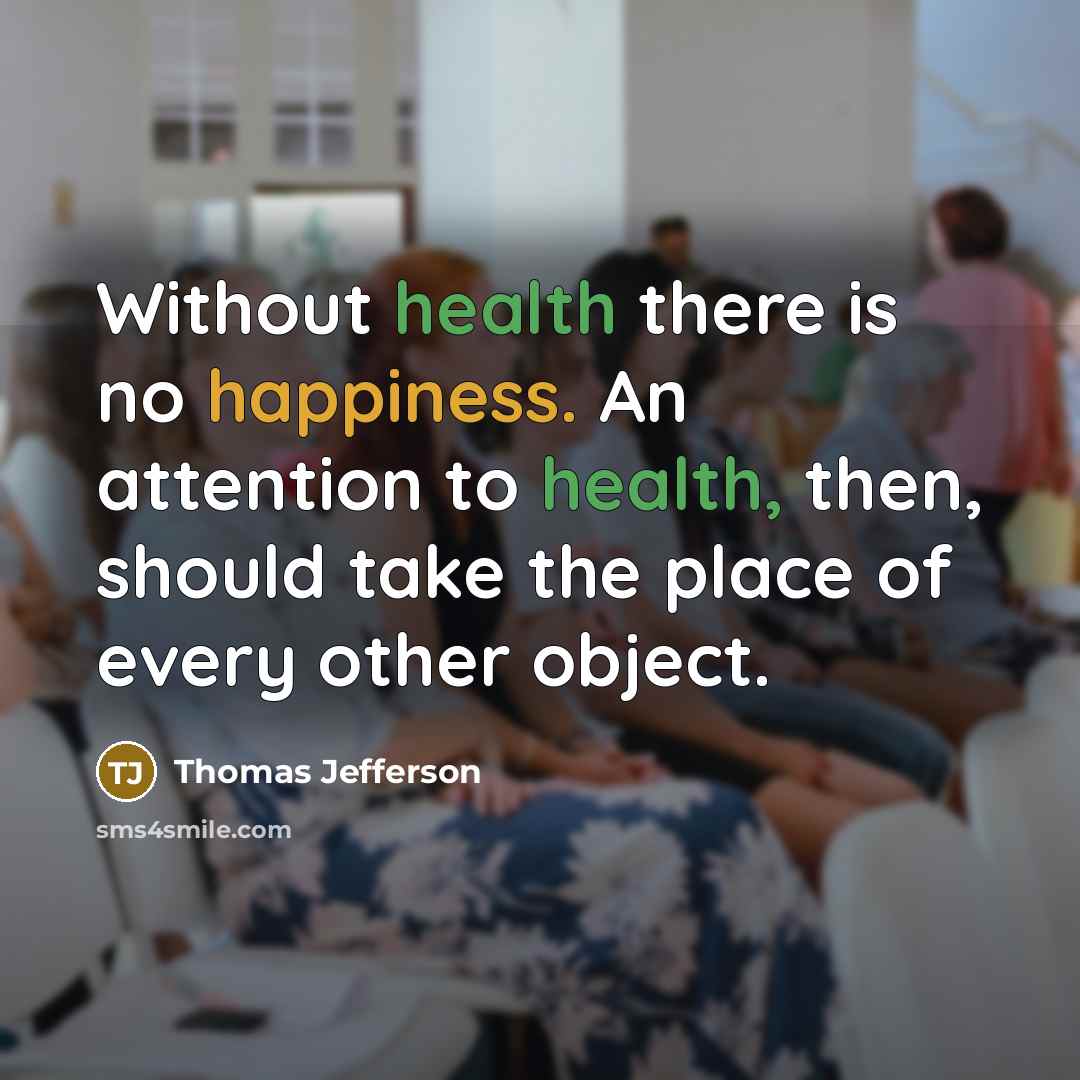 “Without health there is no happiness. An attention to health,…” quote by Thomas Jefferson