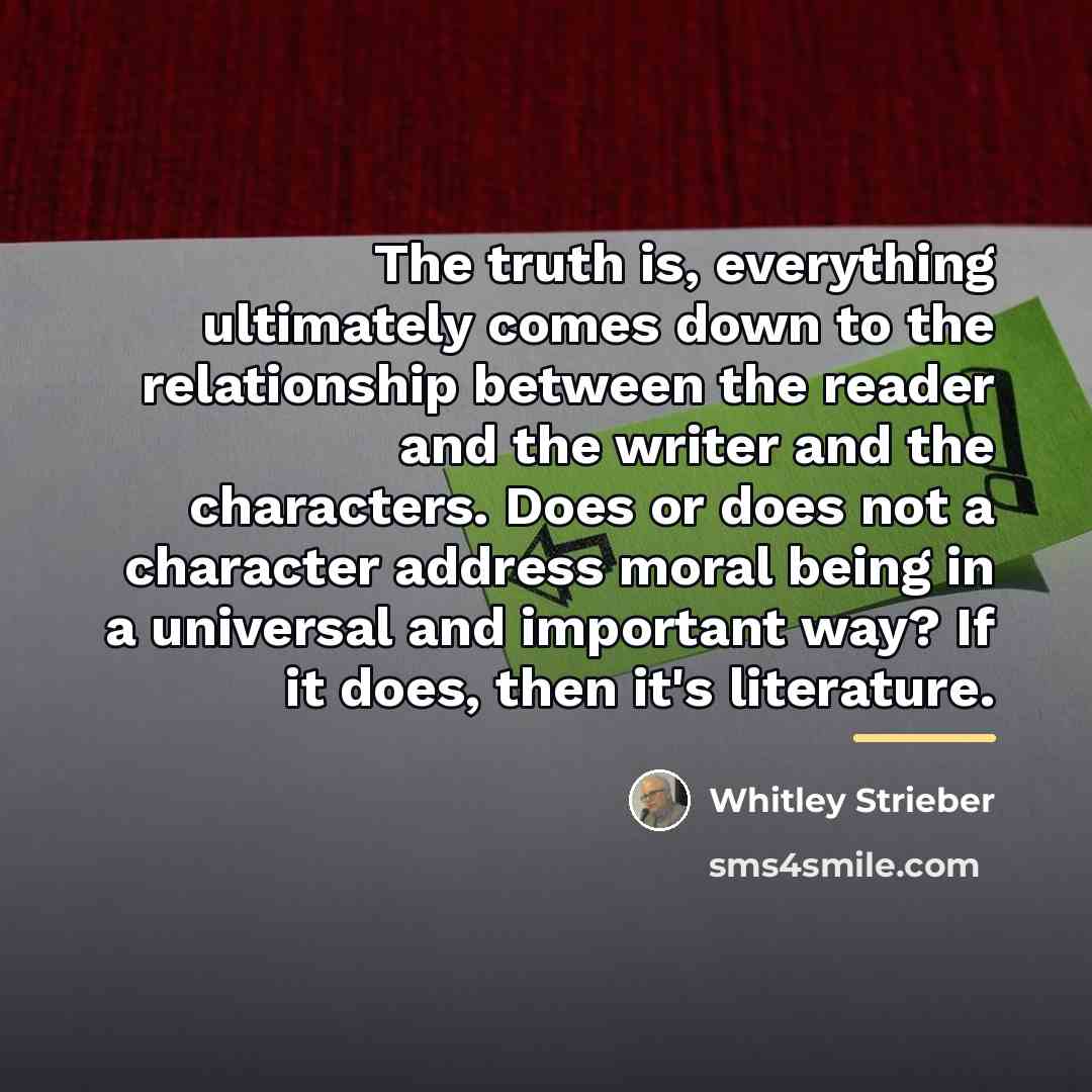 “The truth is, everything ultimately comes down to the relationship…” quote by Whitley Strieber