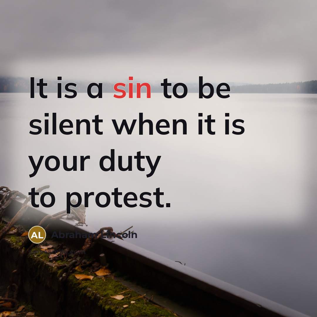 “It is a sin to be silent when it is…” quote by Abraham Lincoln