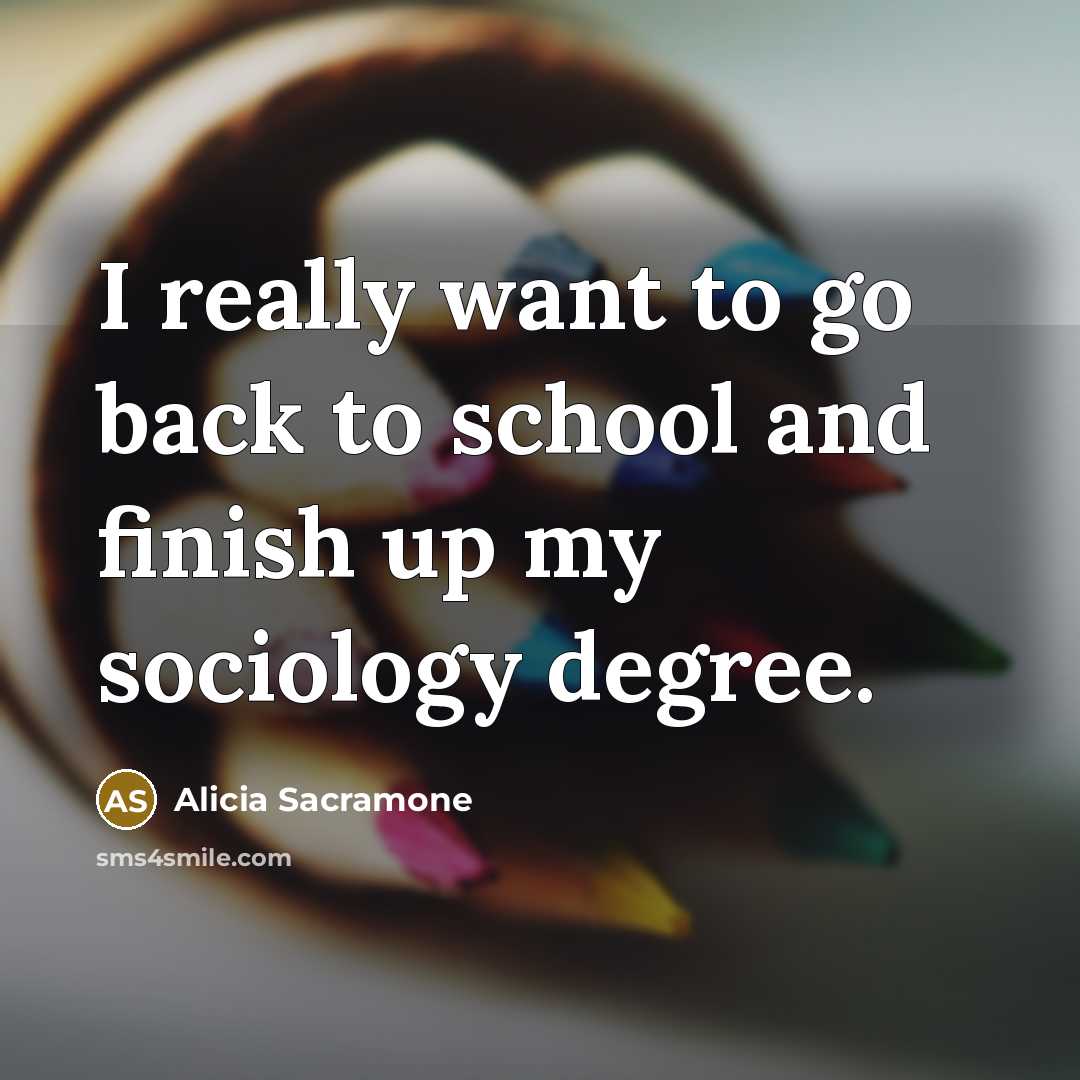 “I really want to go back to school and finish…” quote by Alicia Sacramone