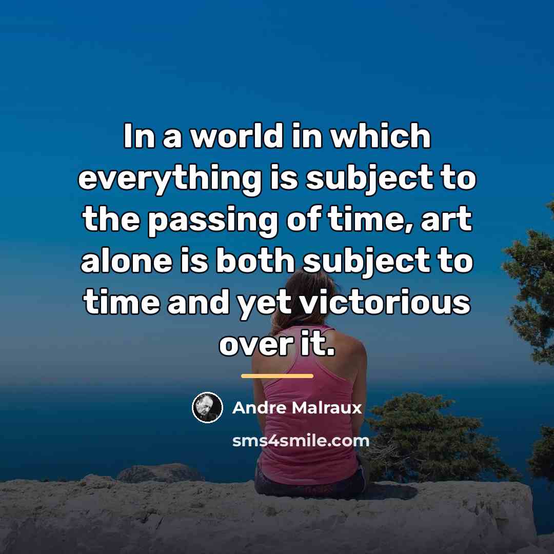 “In a world in which everything is subject to the…” quote by Andre Malraux