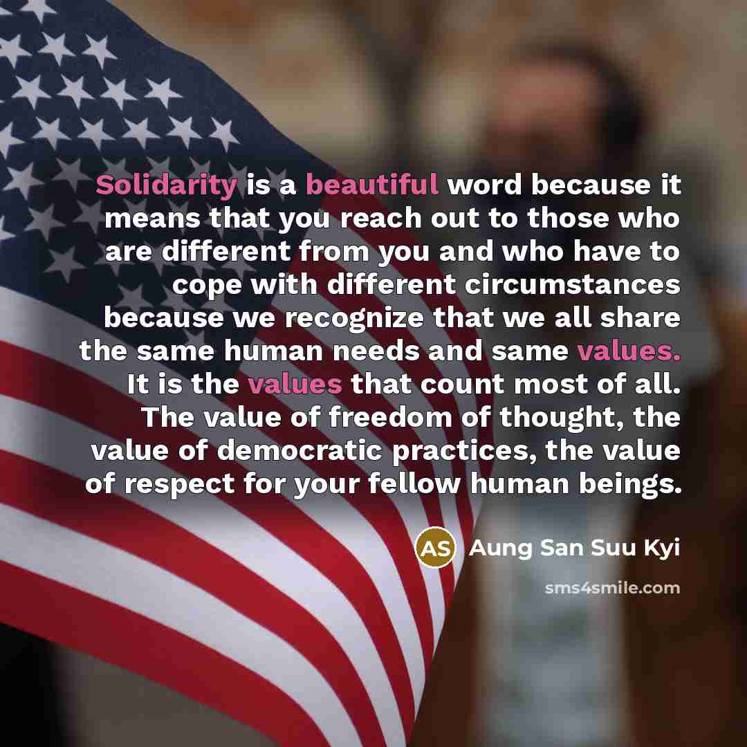 “Solidarity is a beautiful word because it means that you…” quote by Aung San Suu Kyi