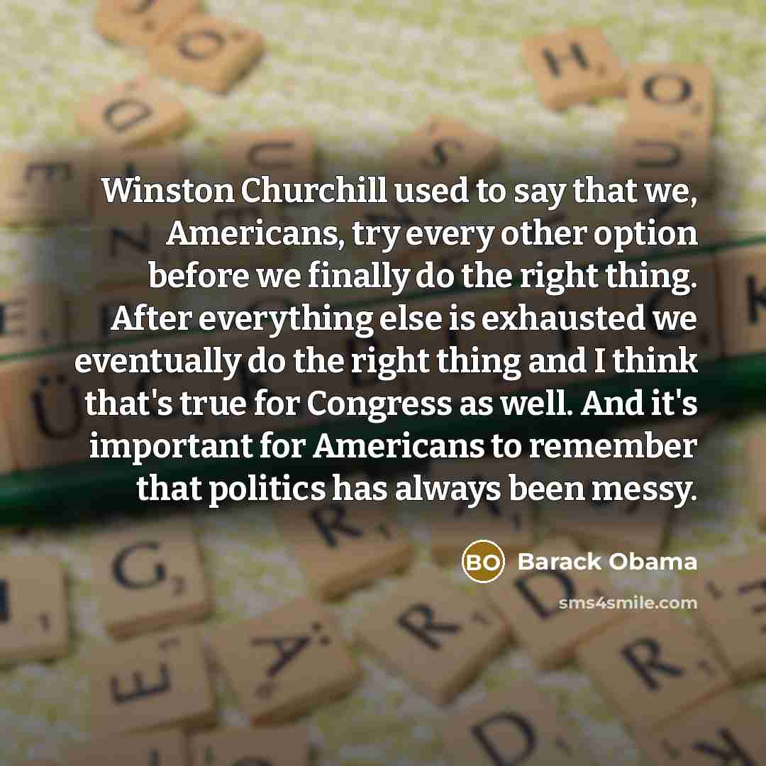 “Winston Churchill used to say that we, Americans, try every…” quote by Barack Obama