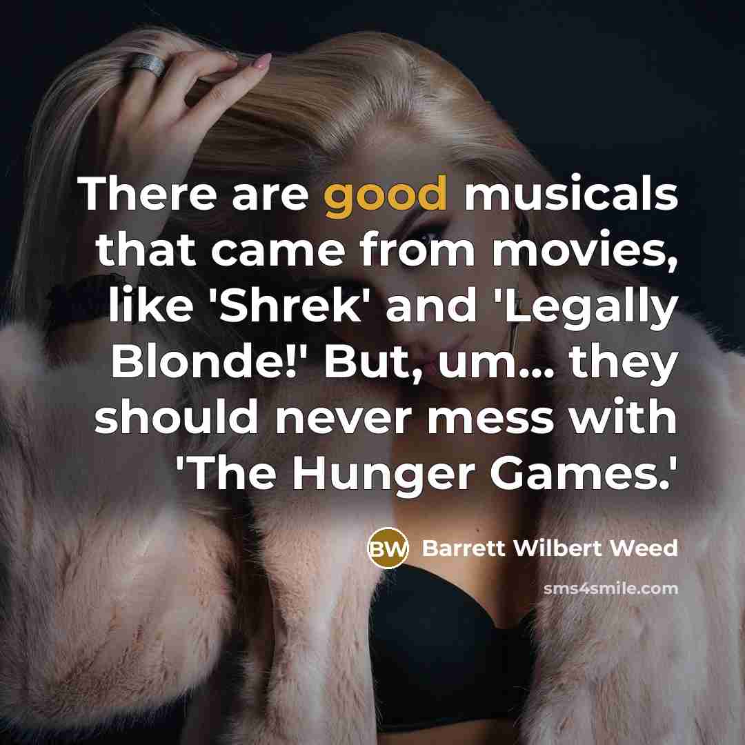 “There are good musicals that came from movies, like 'Shrek'…” quote by Barrett Wilbert Weed