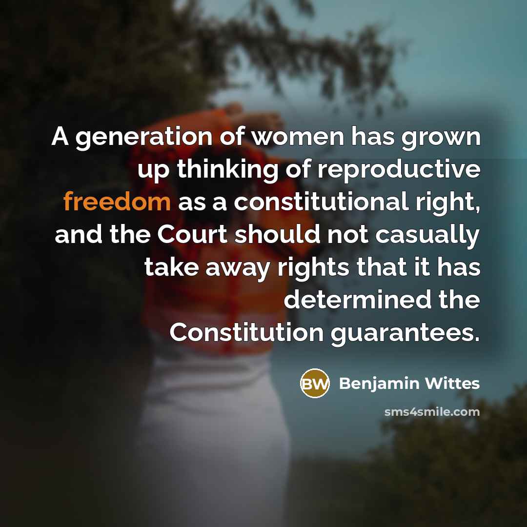 “A generation of women has grown up thinking of reproductive…” quote by Benjamin Wittes