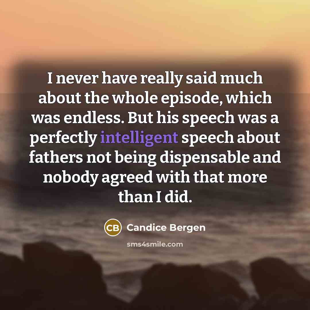 “I never have really said much about the whole episode,…” quote by Candice Bergen