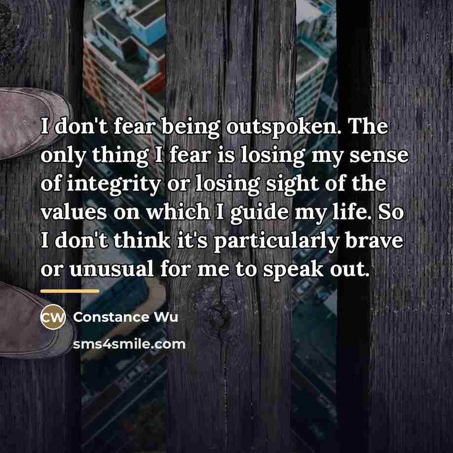 “I don't fear being outspoken. The only thing I fear…” quote by Constance Wu