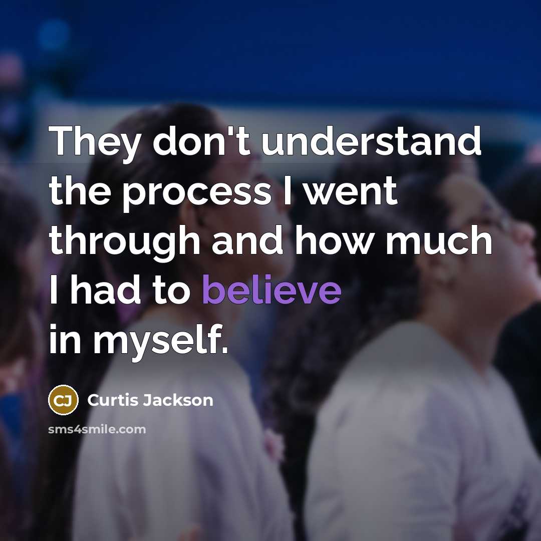 “They don't understand the process I went through and how…” quote by Curtis Jackson