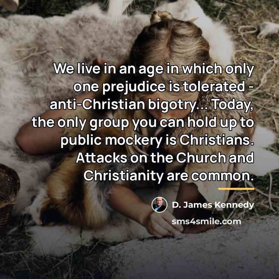 “We live in an age in which only one prejudice…” quote by D. James Kennedy