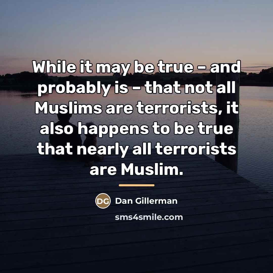 “While it may be true – and probably is –…” quote by Dan Gillerman