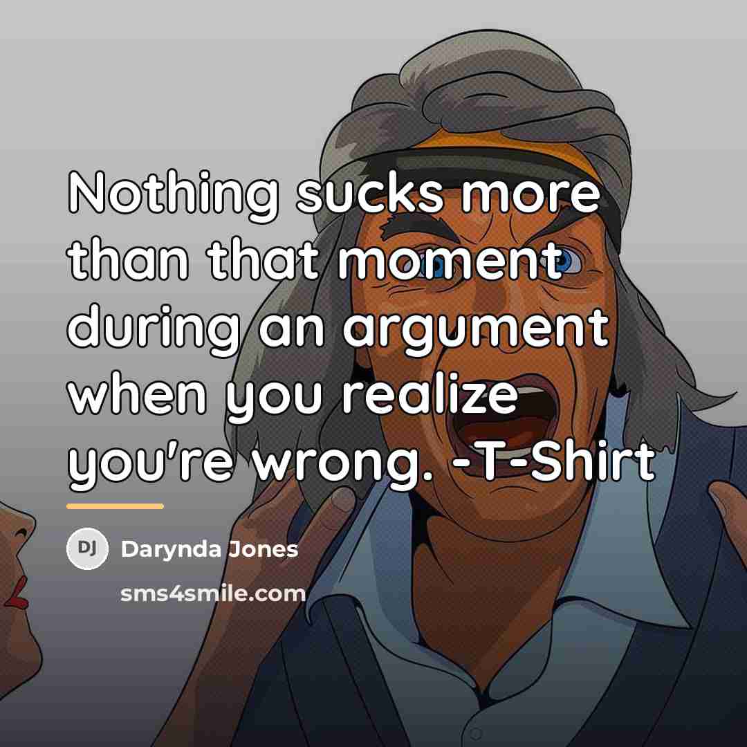 “Nothing sucks more than that moment during an argument when…” quote by Darynda Jones