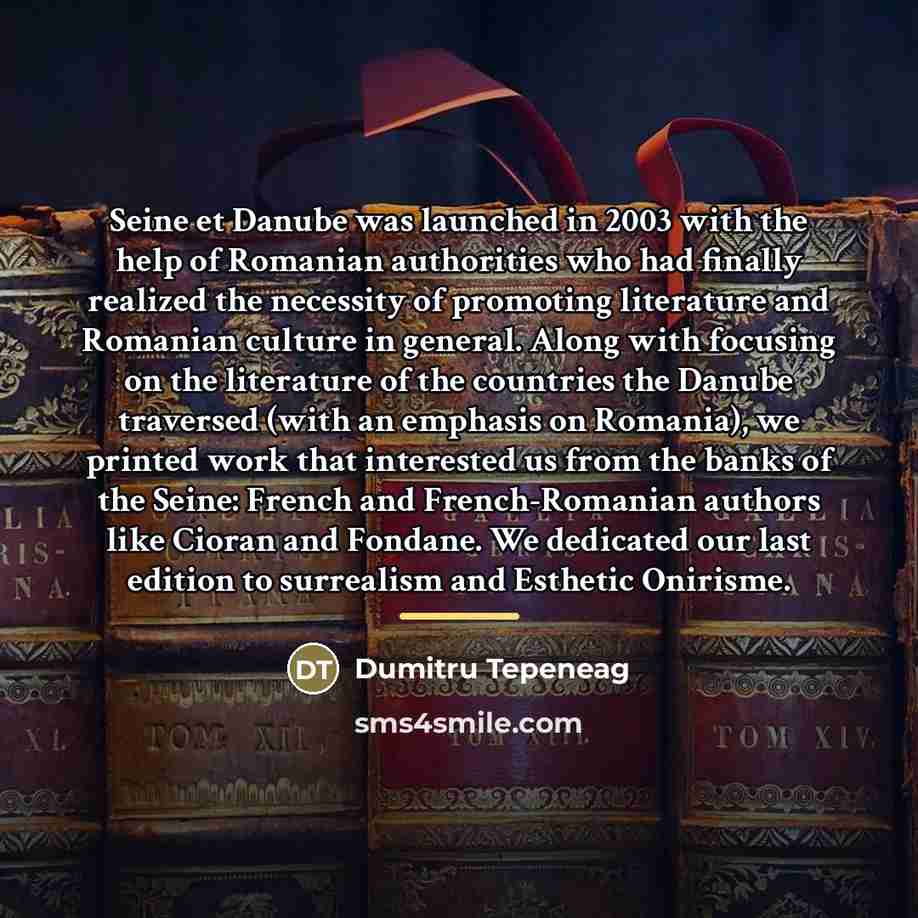 “Seine et Danube was launched in 2003 with the help…” quote by Dumitru Tepeneag