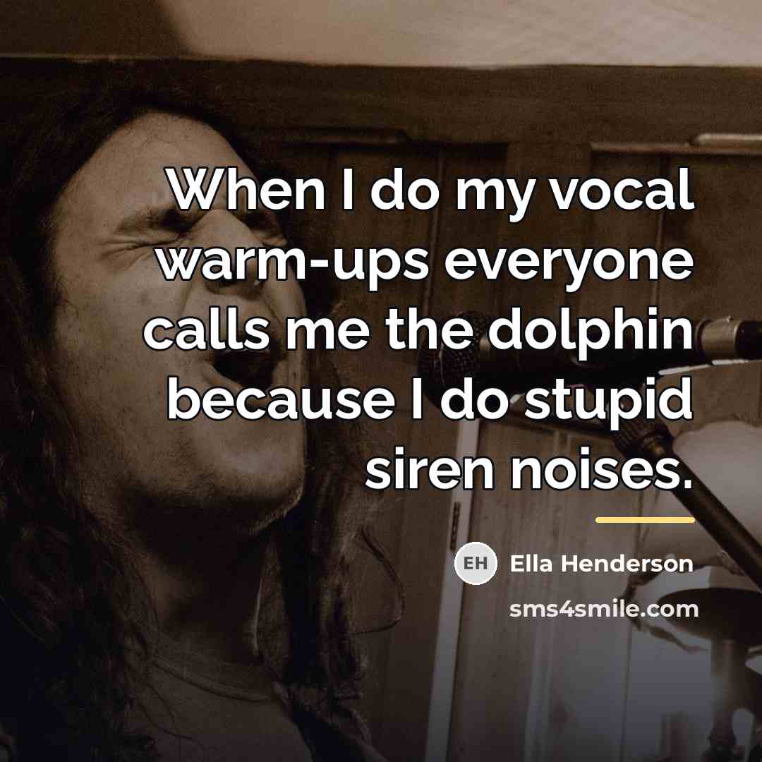 “When I do my vocal warm-ups everyone calls me the…” quote by Ella Henderson