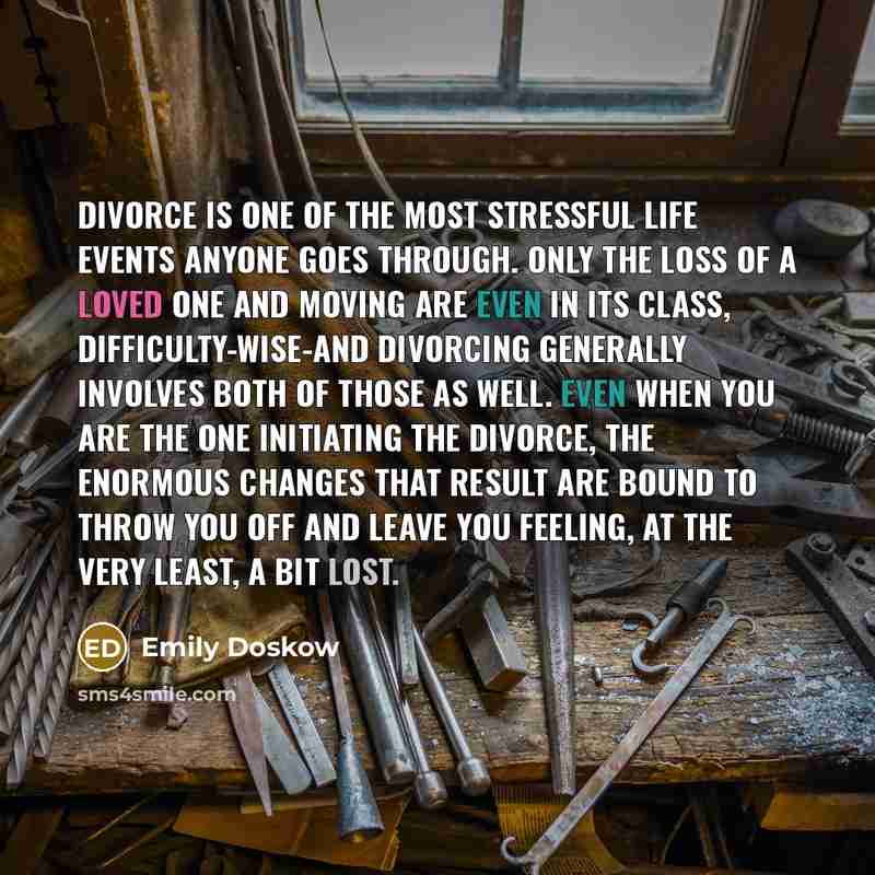 “Divorce is one of the most stressful life events anyone…” quote by Emily Doskow