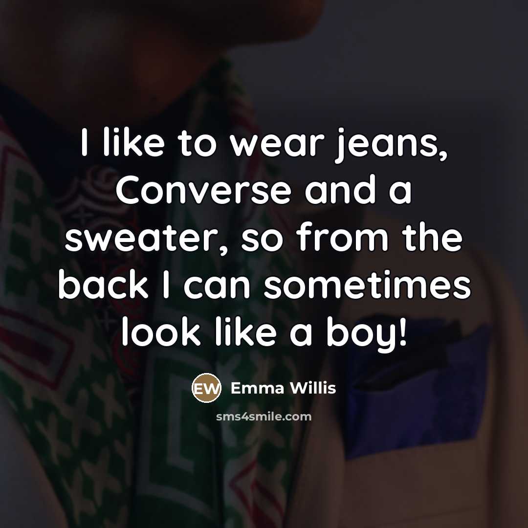 “I like to wear jeans, Converse and a sweater, so…” quote by Emma Willis