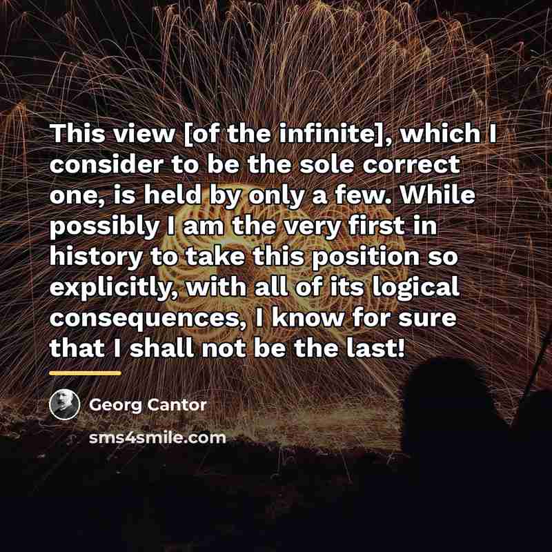 “This view [of the infinite], which I consider to be…” quote by Georg Cantor