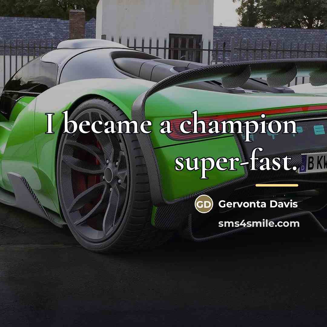 “I became a champion super-fast.…” quote by Gervonta Davis