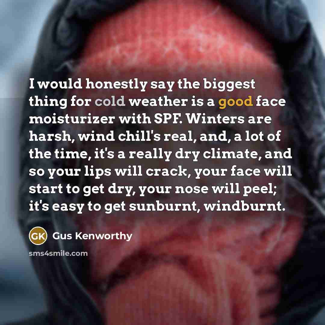 “I would honestly say the biggest thing for cold weather…” quote by Gus Kenworthy
