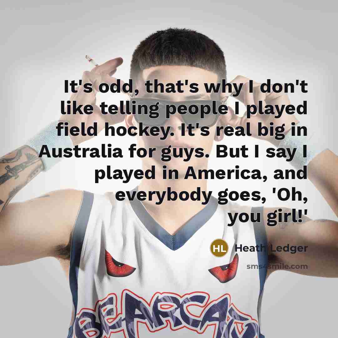 “It's odd, that's why I don't like telling people I…” quote by Heath Ledger