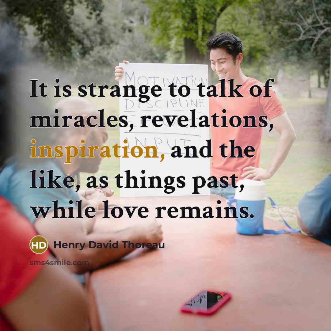 “It is strange to talk of miracles, revelations, inspiration, and…” quote by Henry David Thoreau