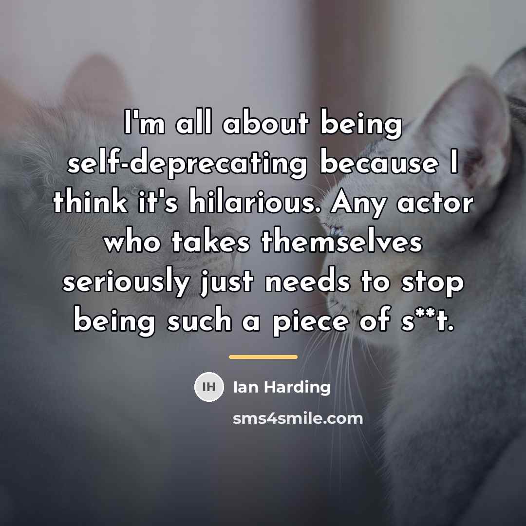 “I'm all about being self-deprecating because I think it's hilarious.…” quote by Ian Harding